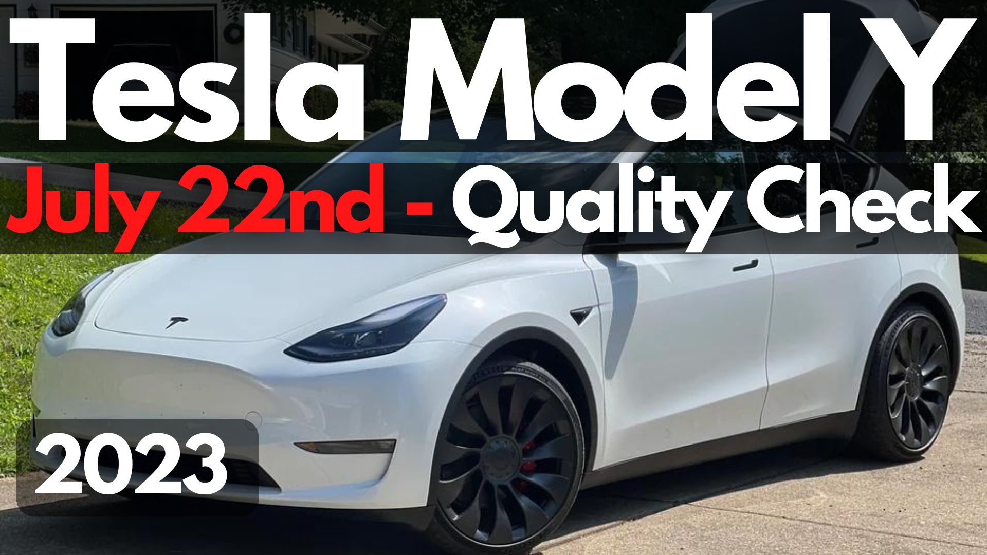 Has Tesla Improved The Model Y Build Quality For July 22, 2023?