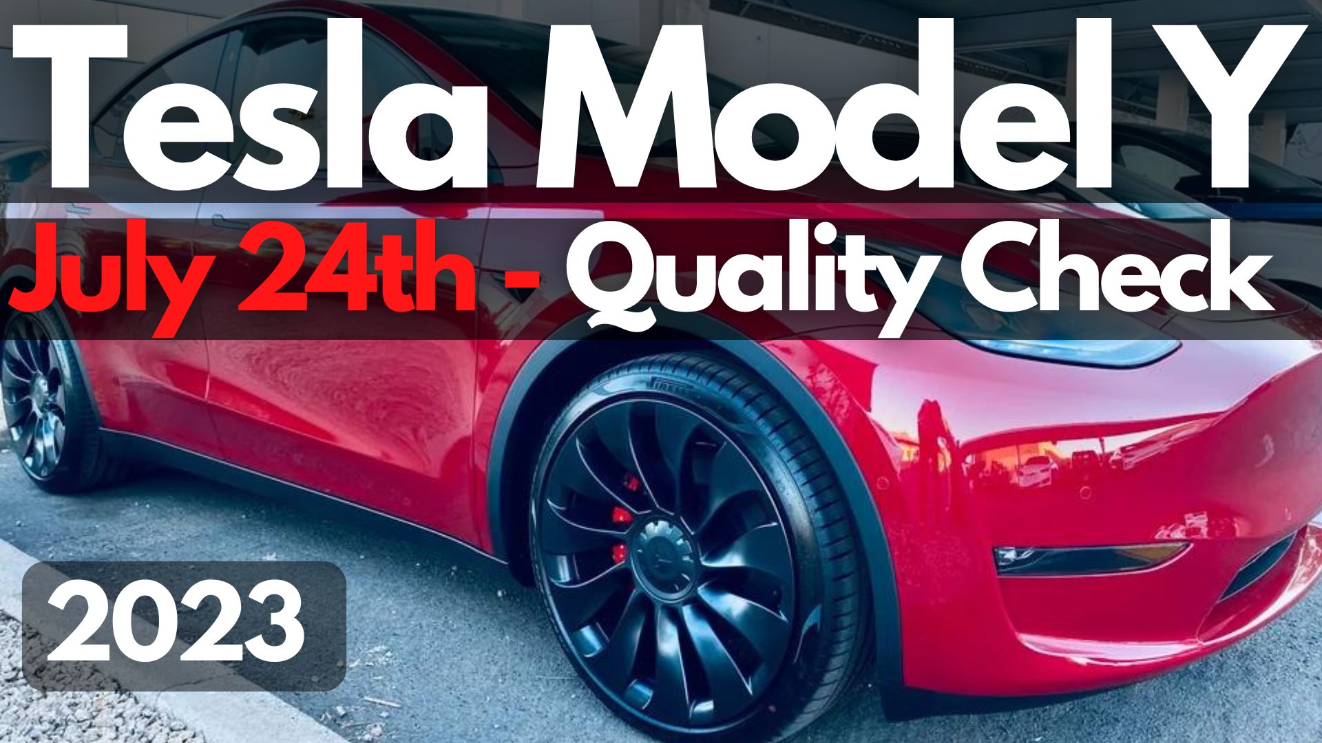 Has Tesla Improved The Model Y Build Quality For July 24, 2023?