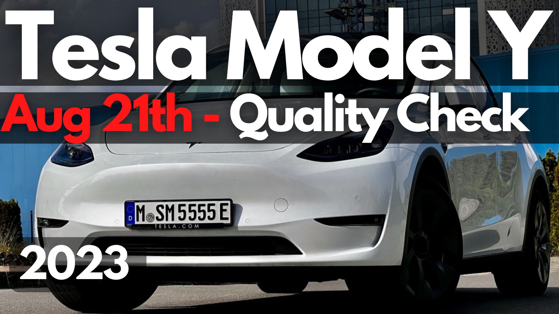 Has Tesla Improved The Model Y Build Quality For Aug 21, 2023?