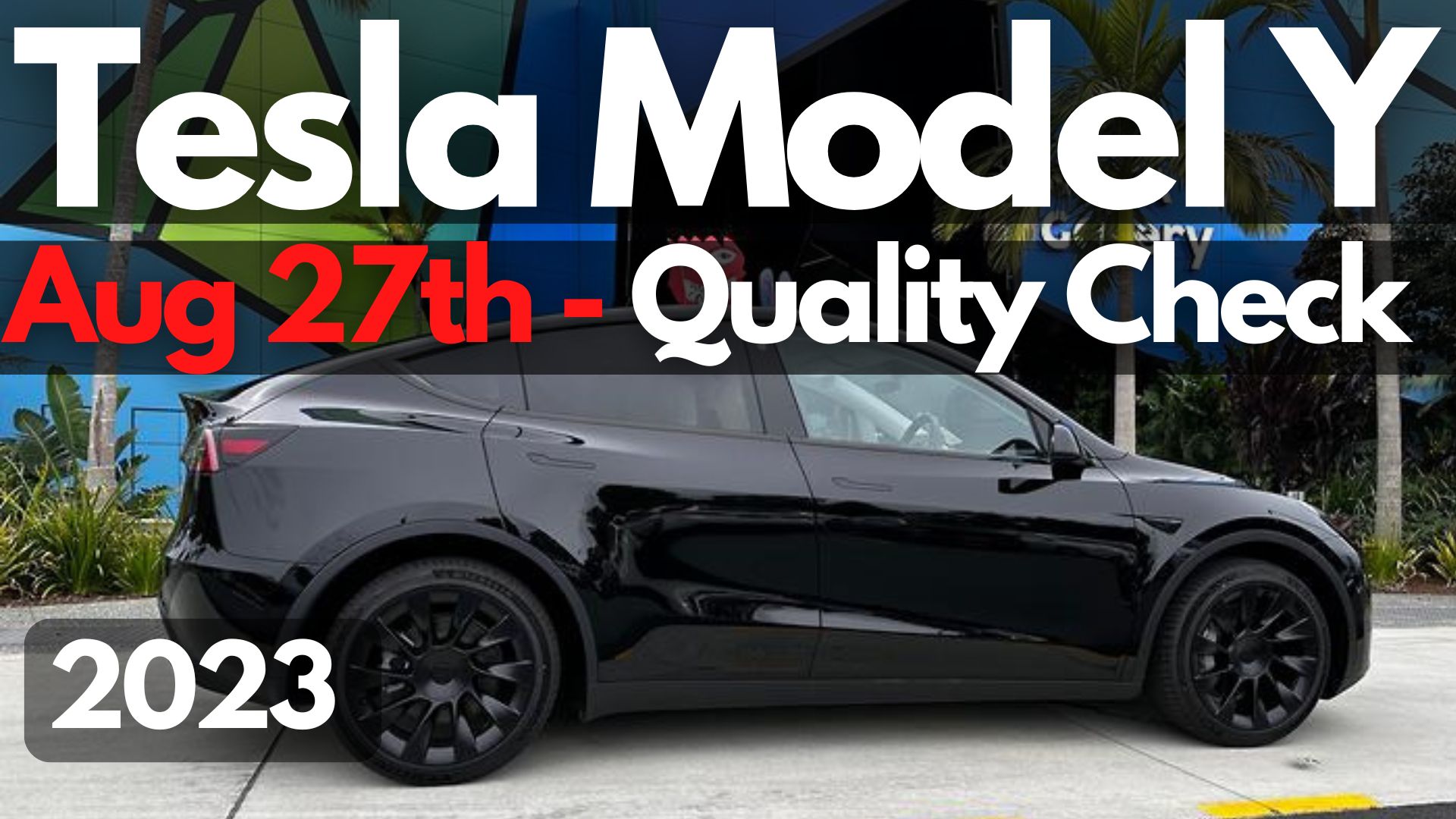 Has Tesla Improved The Model Y Build Quality For Aug 27, 2023?