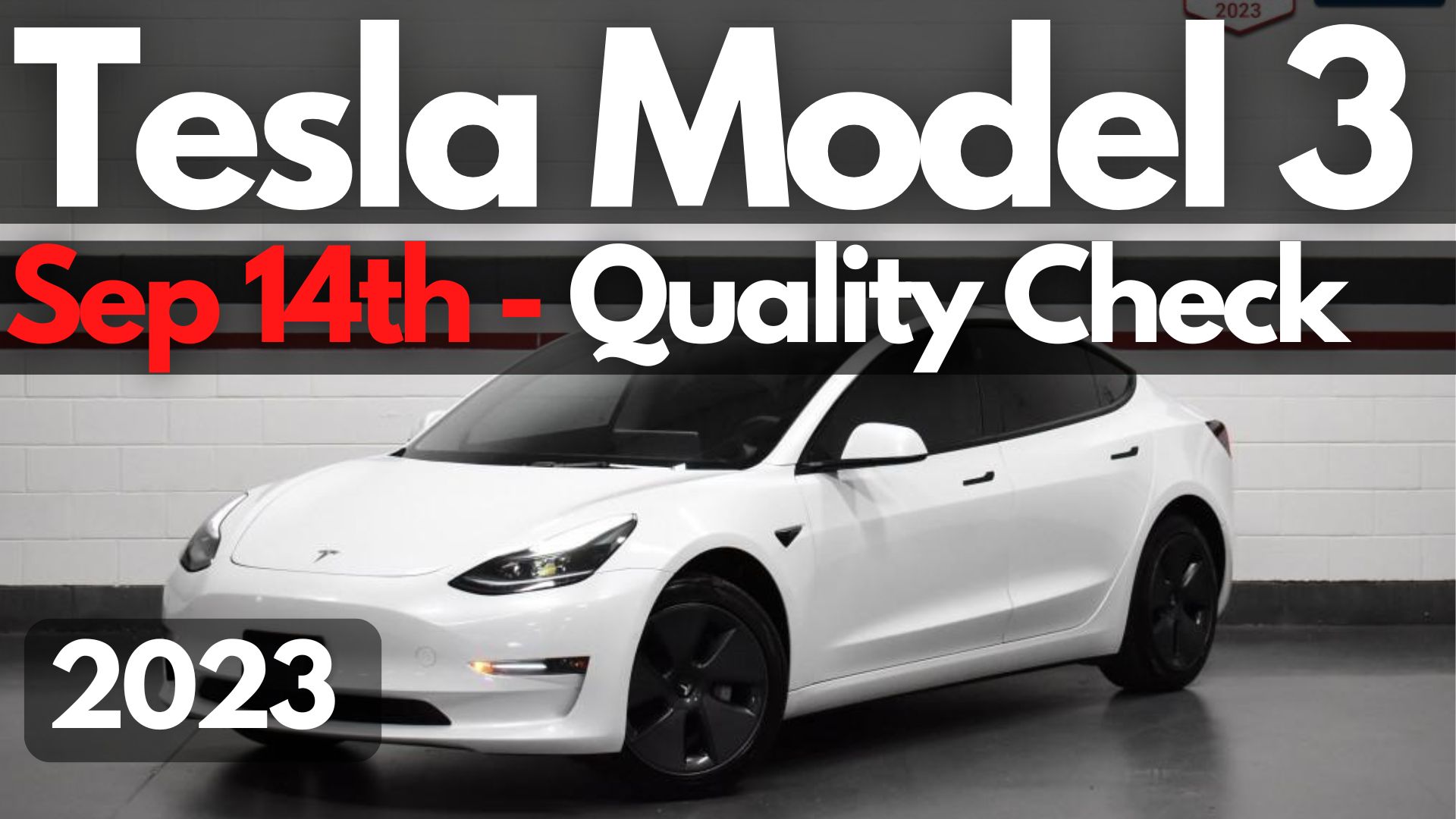 Has Tesla Improved The Model 3 Build Quality For Sept 14, 2023?